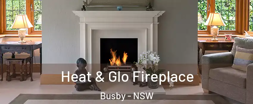 Heat & Glo Fireplace Busby - NSW