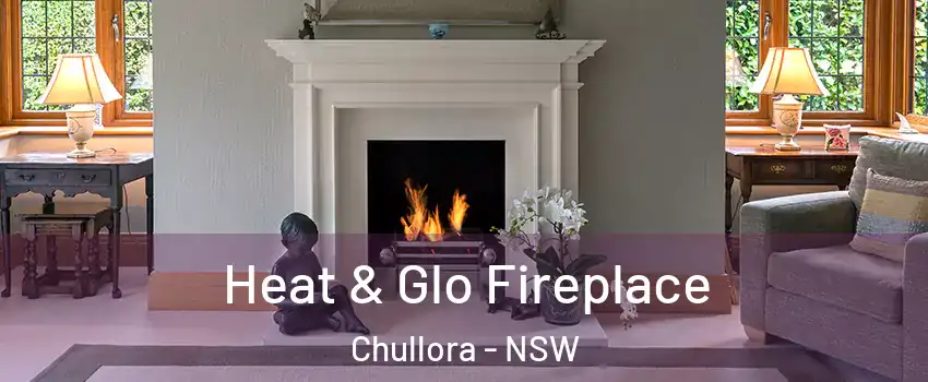 Heat & Glo Fireplace Chullora - NSW