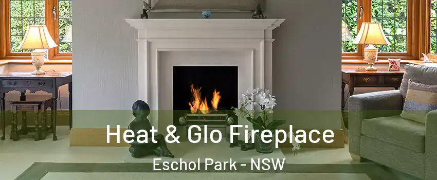 Heat & Glo Fireplace Eschol Park - NSW