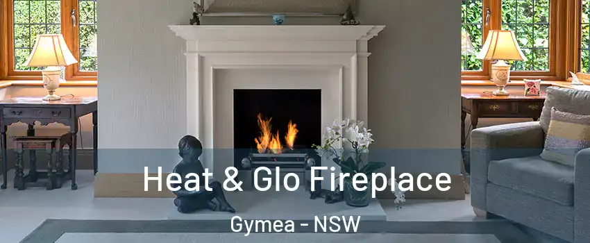Heat & Glo Fireplace Gymea - NSW