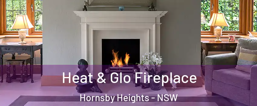 Heat & Glo Fireplace Hornsby Heights - NSW