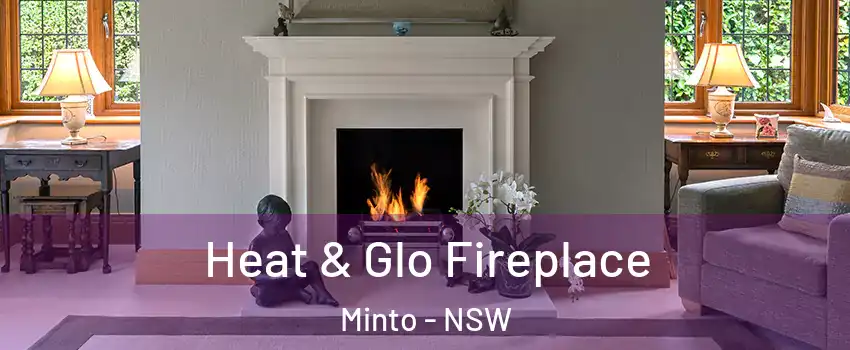 Heat & Glo Fireplace Minto - NSW