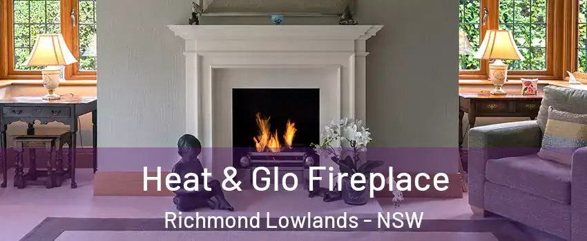Heat & Glo Fireplace Richmond Lowlands - NSW