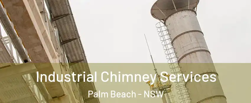 Industrial Chimney Services Palm Beach - NSW