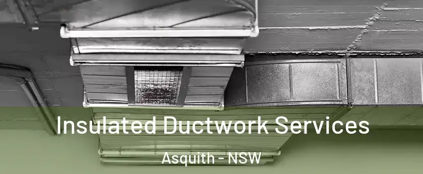 Insulated Ductwork Services Asquith - NSW