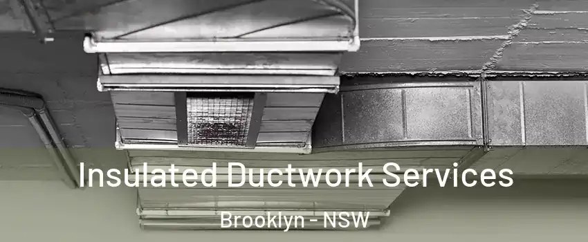 Insulated Ductwork Services Brooklyn - NSW
