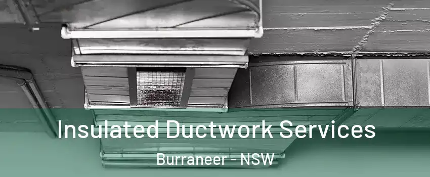 Insulated Ductwork Services Burraneer - NSW