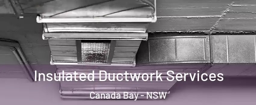 Insulated Ductwork Services Canada Bay - NSW