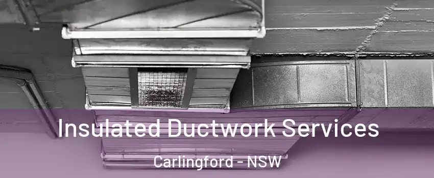 Insulated Ductwork Services Carlingford - NSW
