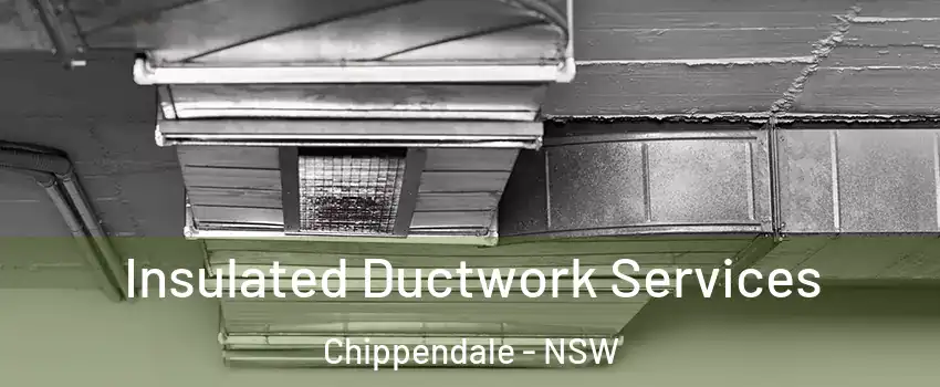Insulated Ductwork Services Chippendale - NSW