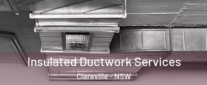 Insulated Ductwork Services Clareville - NSW