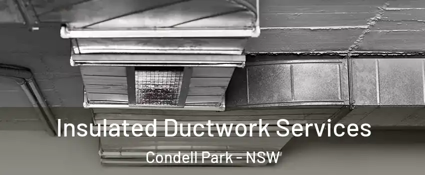 Insulated Ductwork Services Condell Park - NSW