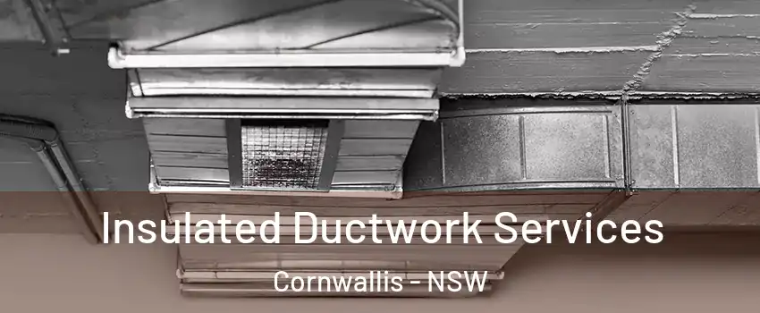 Insulated Ductwork Services Cornwallis - NSW