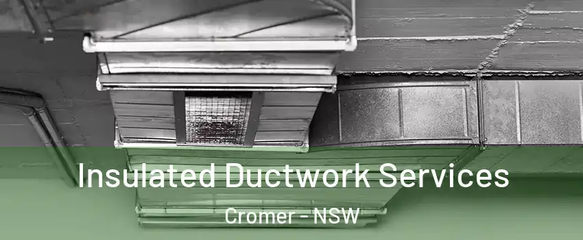 Insulated Ductwork Services Cromer - NSW