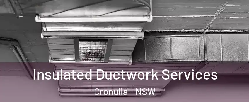 Insulated Ductwork Services Cronulla - NSW