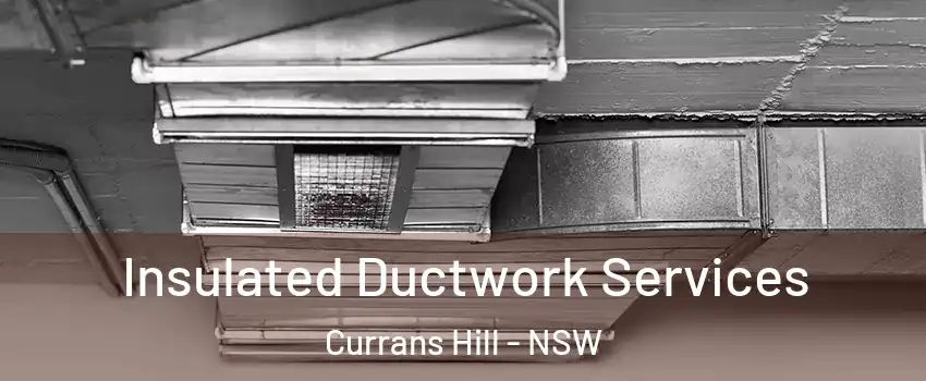Insulated Ductwork Services Currans Hill - NSW