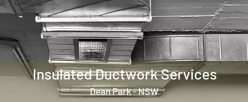 Insulated Ductwork Services Dean Park - NSW