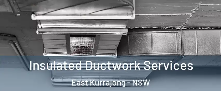 Insulated Ductwork Services East Kurrajong - NSW