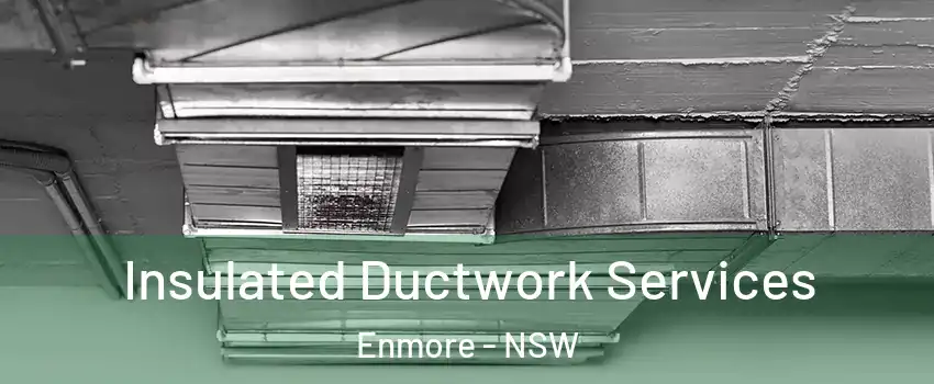 Insulated Ductwork Services Enmore - NSW