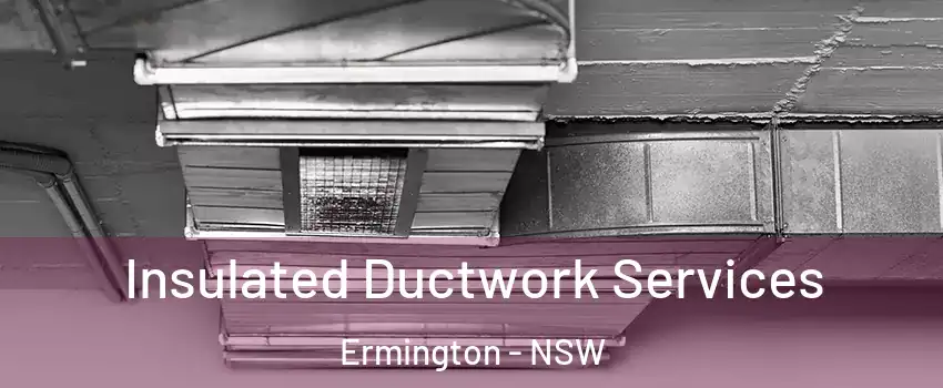 Insulated Ductwork Services Ermington - NSW