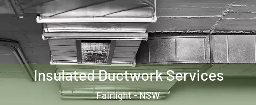 Insulated Ductwork Services Fairlight - NSW