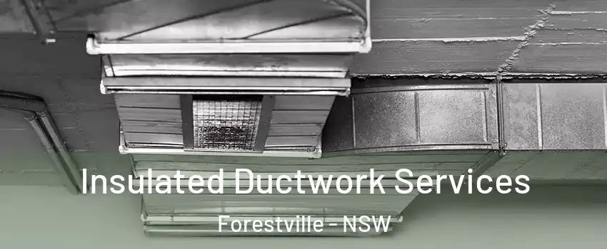 Insulated Ductwork Services Forestville - NSW