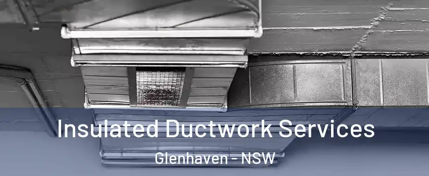 Insulated Ductwork Services Glenhaven - NSW