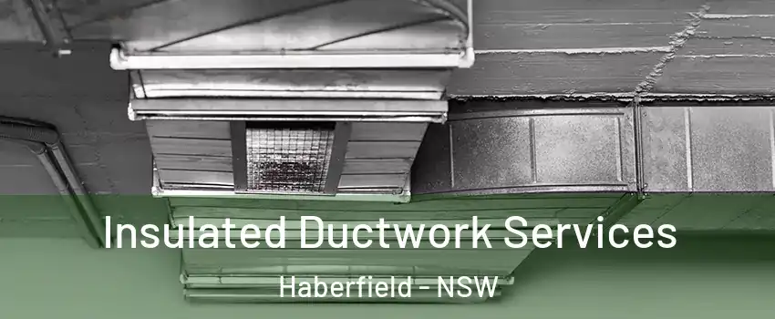 Insulated Ductwork Services Haberfield - NSW