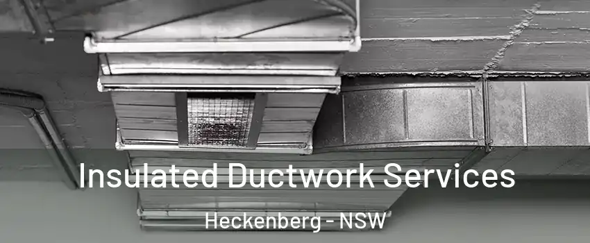 Insulated Ductwork Services Heckenberg - NSW