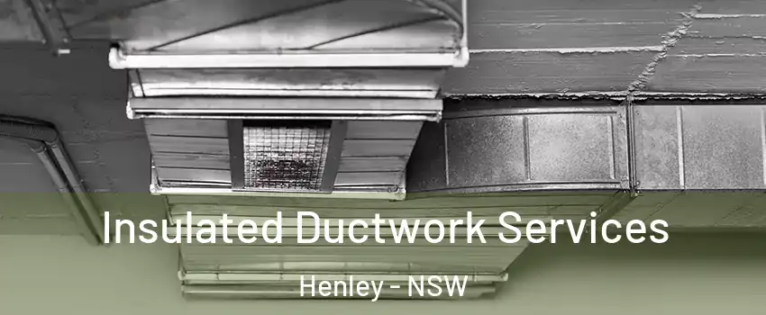 Insulated Ductwork Services Henley - NSW
