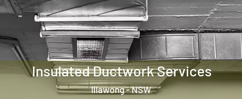 Insulated Ductwork Services Illawong - NSW