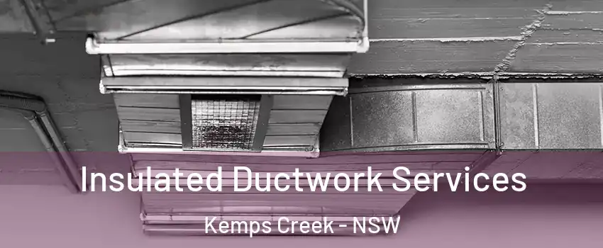 Insulated Ductwork Services Kemps Creek - NSW