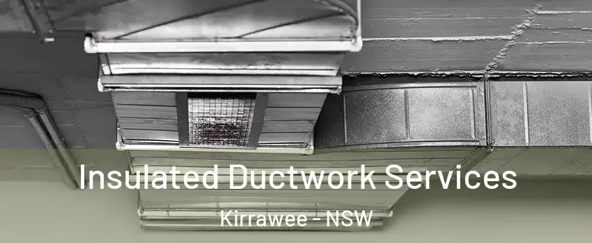 Insulated Ductwork Services Kirrawee - NSW