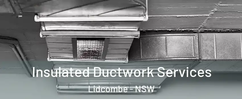 Insulated Ductwork Services Lidcombe - NSW