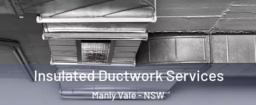 Insulated Ductwork Services Manly Vale - NSW