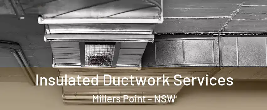 Insulated Ductwork Services Millers Point - NSW