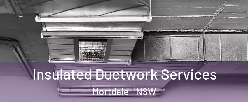 Insulated Ductwork Services Mortdale - NSW