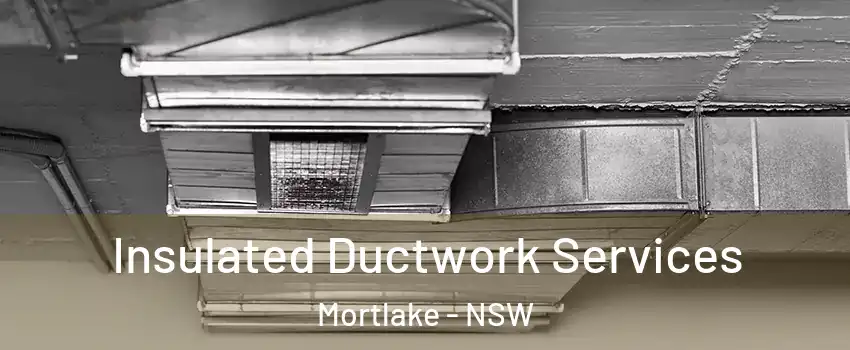 Insulated Ductwork Services Mortlake - NSW