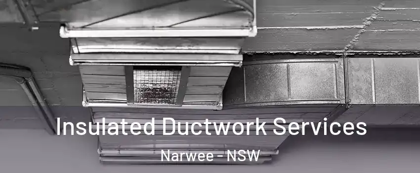 Insulated Ductwork Services Narwee - NSW