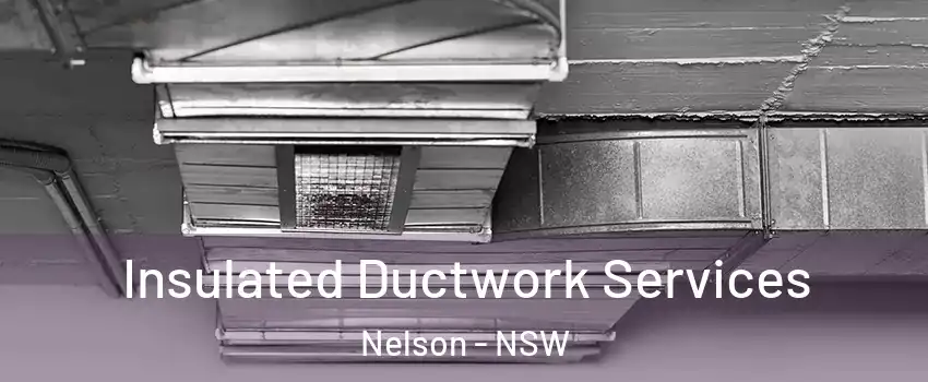 Insulated Ductwork Services Nelson - NSW