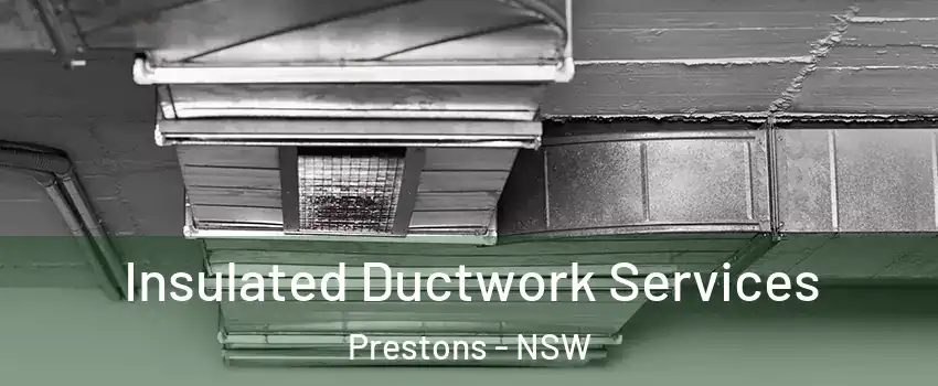 Insulated Ductwork Services Prestons - NSW