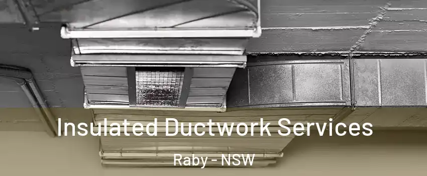Insulated Ductwork Services Raby - NSW
