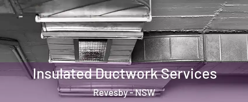 Insulated Ductwork Services Revesby - NSW