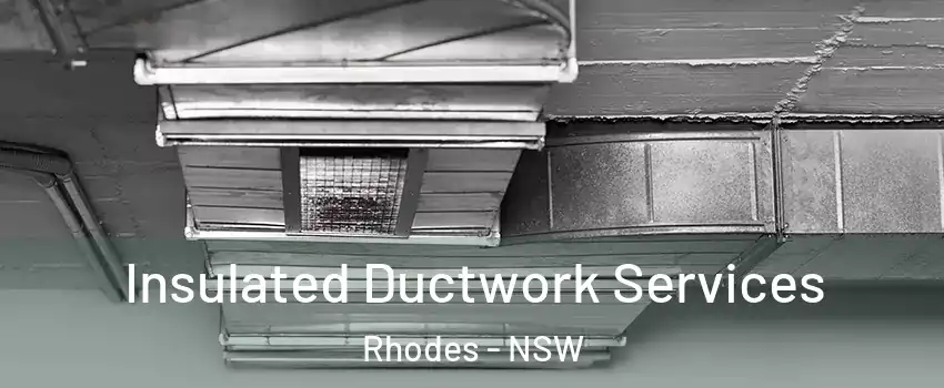Insulated Ductwork Services Rhodes - NSW