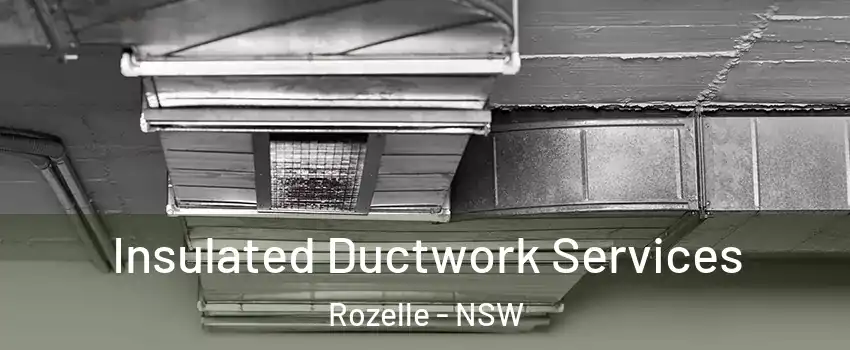 Insulated Ductwork Services Rozelle - NSW