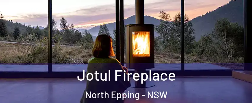 Jotul Fireplace North Epping - NSW