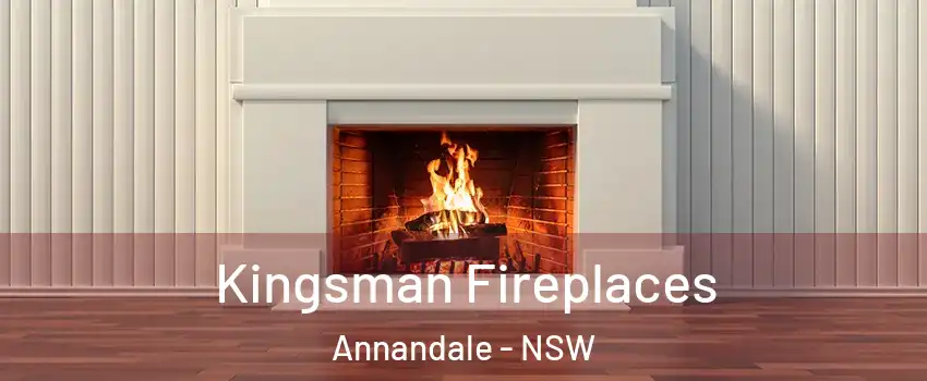 Kingsman Fireplaces Annandale - NSW