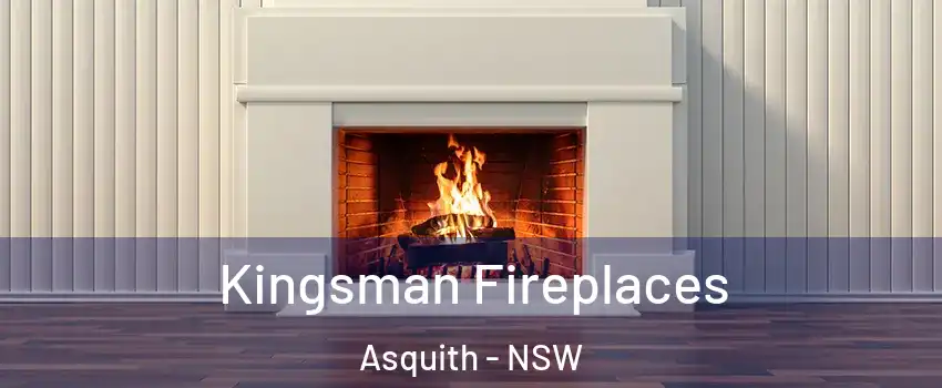 Kingsman Fireplaces Asquith - NSW