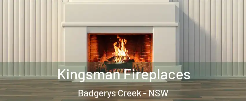 Kingsman Fireplaces Badgerys Creek - NSW