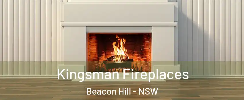  Kingsman Fireplaces Beacon Hill - NSW